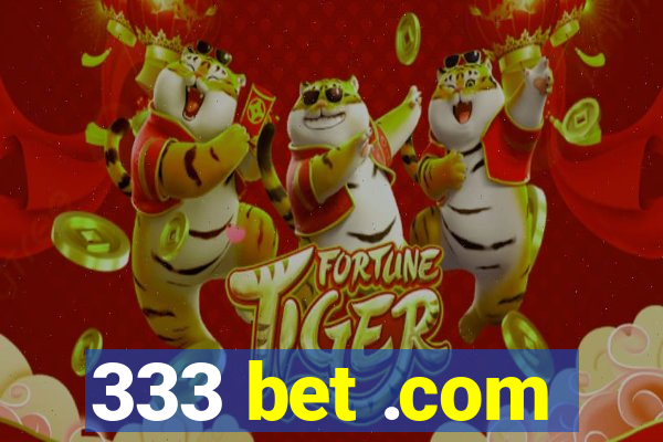 333 bet .com